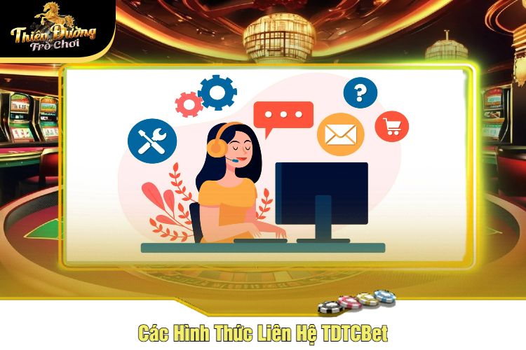 Các Hình Thức Liên Hệ TDTCBet